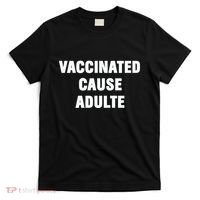 Justin Trudeau Vaccinated Cause Adults T-Shirt thumb 0