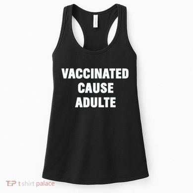 Justin Trudeau Vaccinated Cause Adults Women's Tank Top