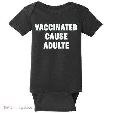 Justin Trudeau Vaccinated Cause Adults Baby Bodysuit