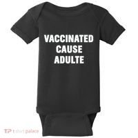 Justin Trudeau Vaccinated Cause Adults Baby Bodysuit thumb 0