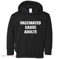 Justin Trudeau Vaccinated Cause Adults Toddler Hoodie thumb 0