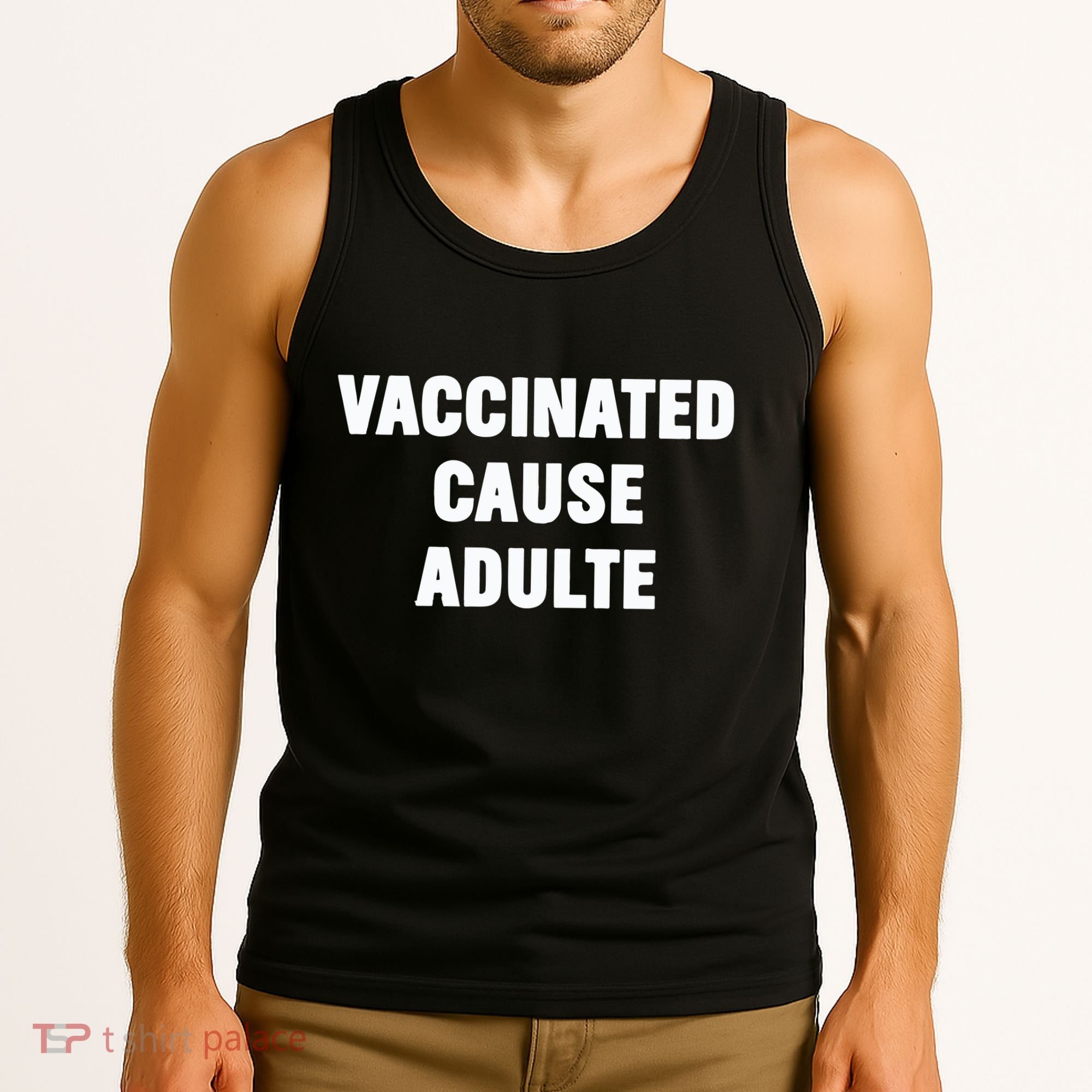 Justin Trudeau Vaccinated Cause Adults Tank Top