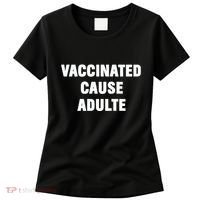 Justin Trudeau Vaccinated Cause Adults Women's T-Shirt thumb 0