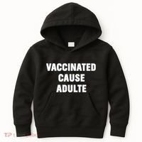 Justin Trudeau Vaccinated Cause Adults Kids Hoodie thumb 0