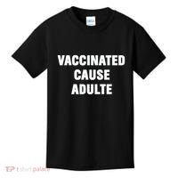 Justin Trudeau Vaccinated Cause Adults Kids T-Shirt thumb 0