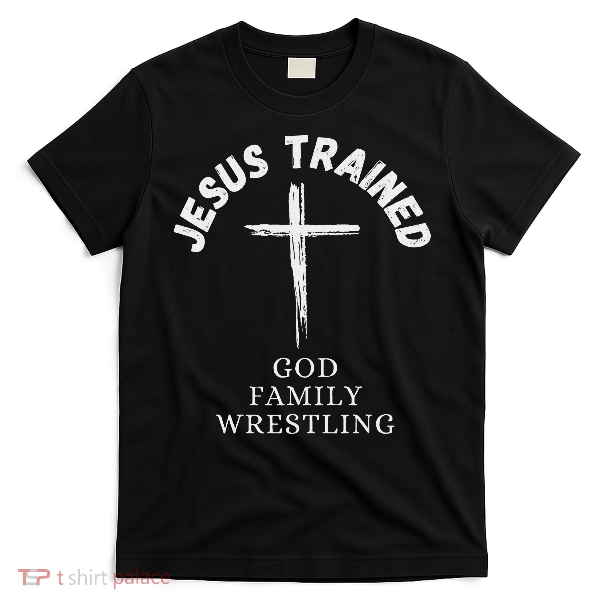 Jesus Trained Wrestling Jesus Trained God Family Wrestling T-Shirt