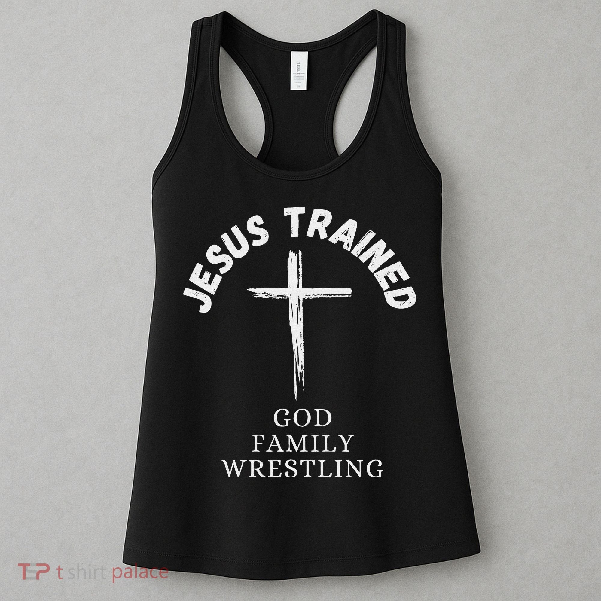 Jesus Trained Wrestling Jesus Trained God Family Wrestling Women's Tank Top