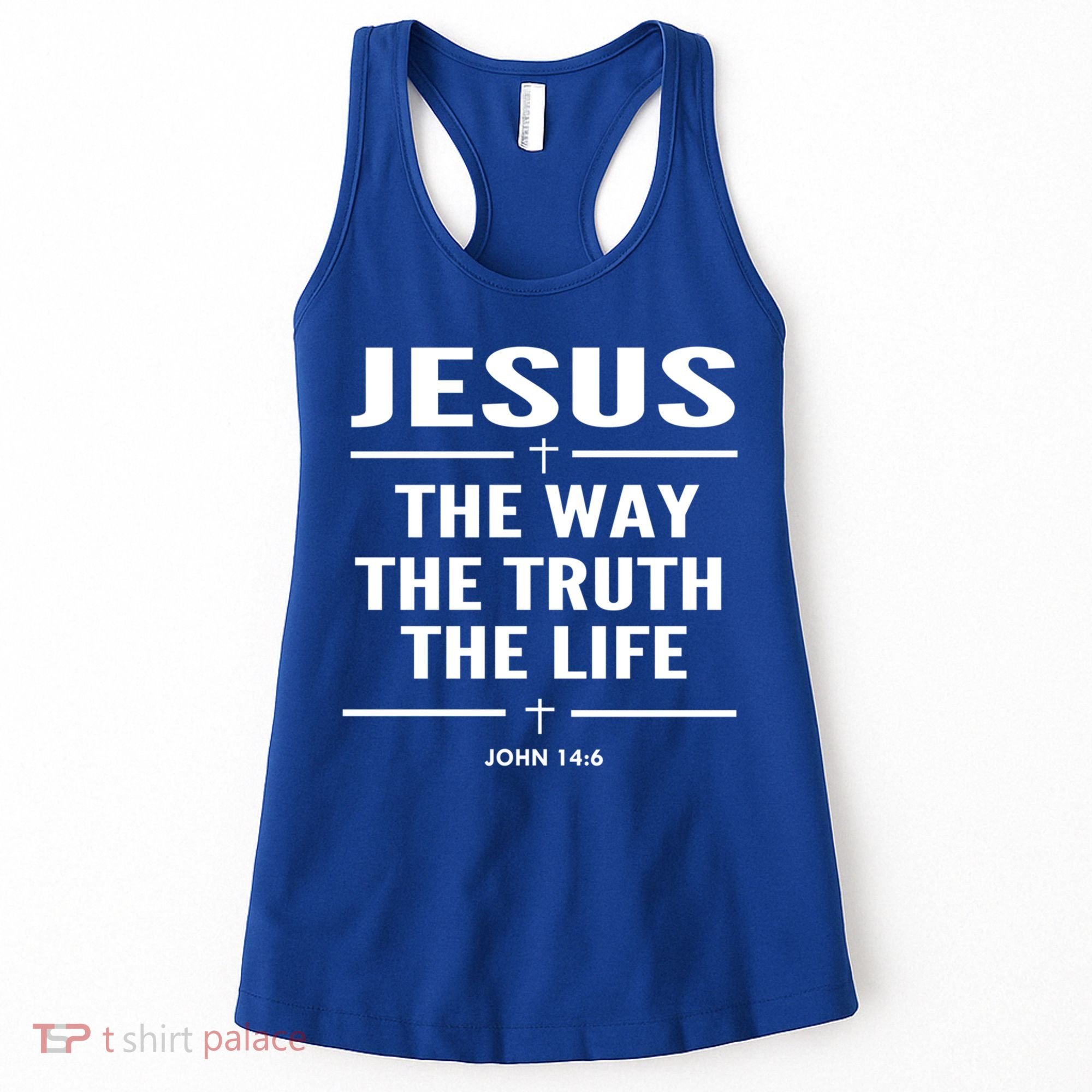 Jesus The Way The Truth The Life John 14:6 Bible Verse Gift Women's Tank Top