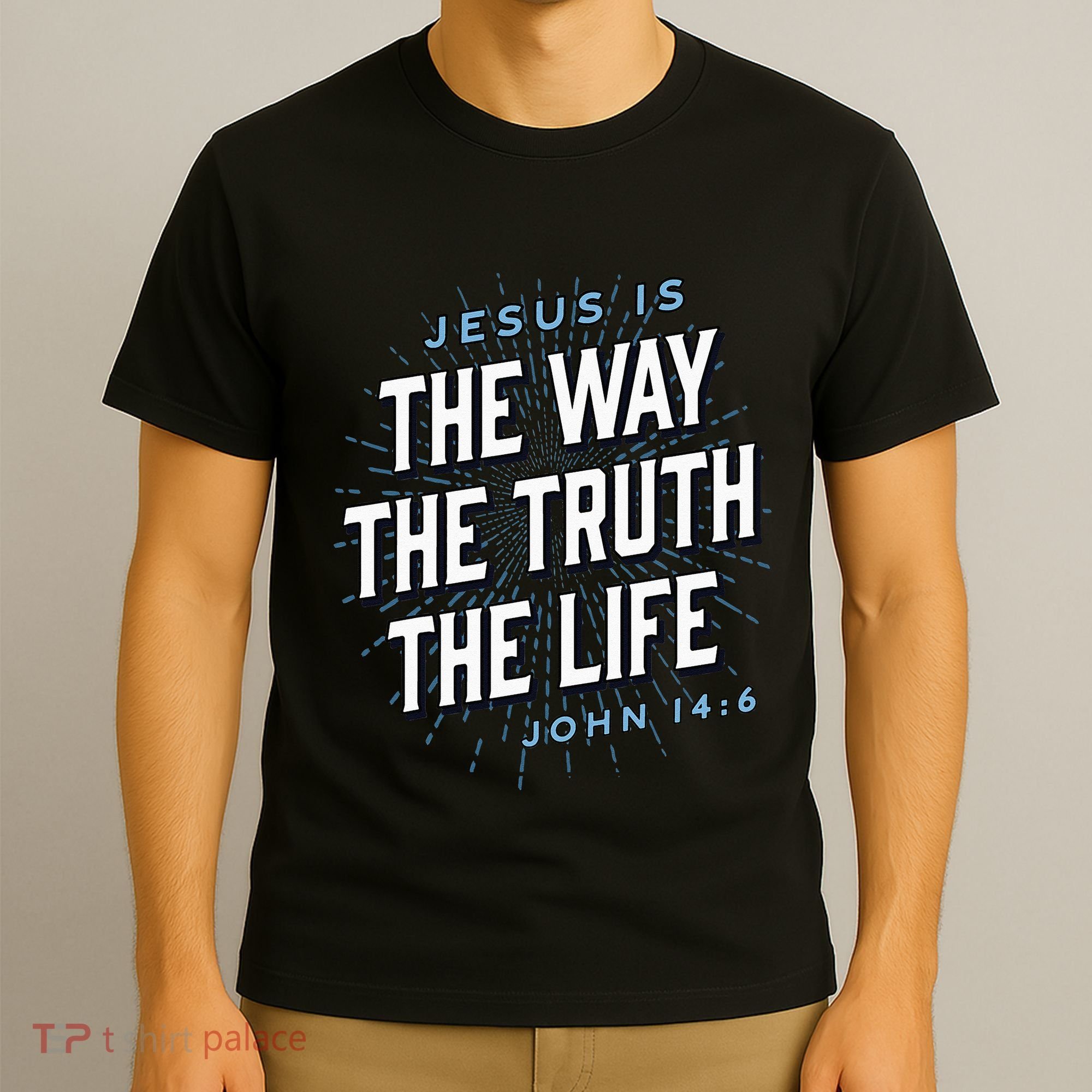 Jesus The Way Truth Life Christian John 146 Bible Verse T-Shirt