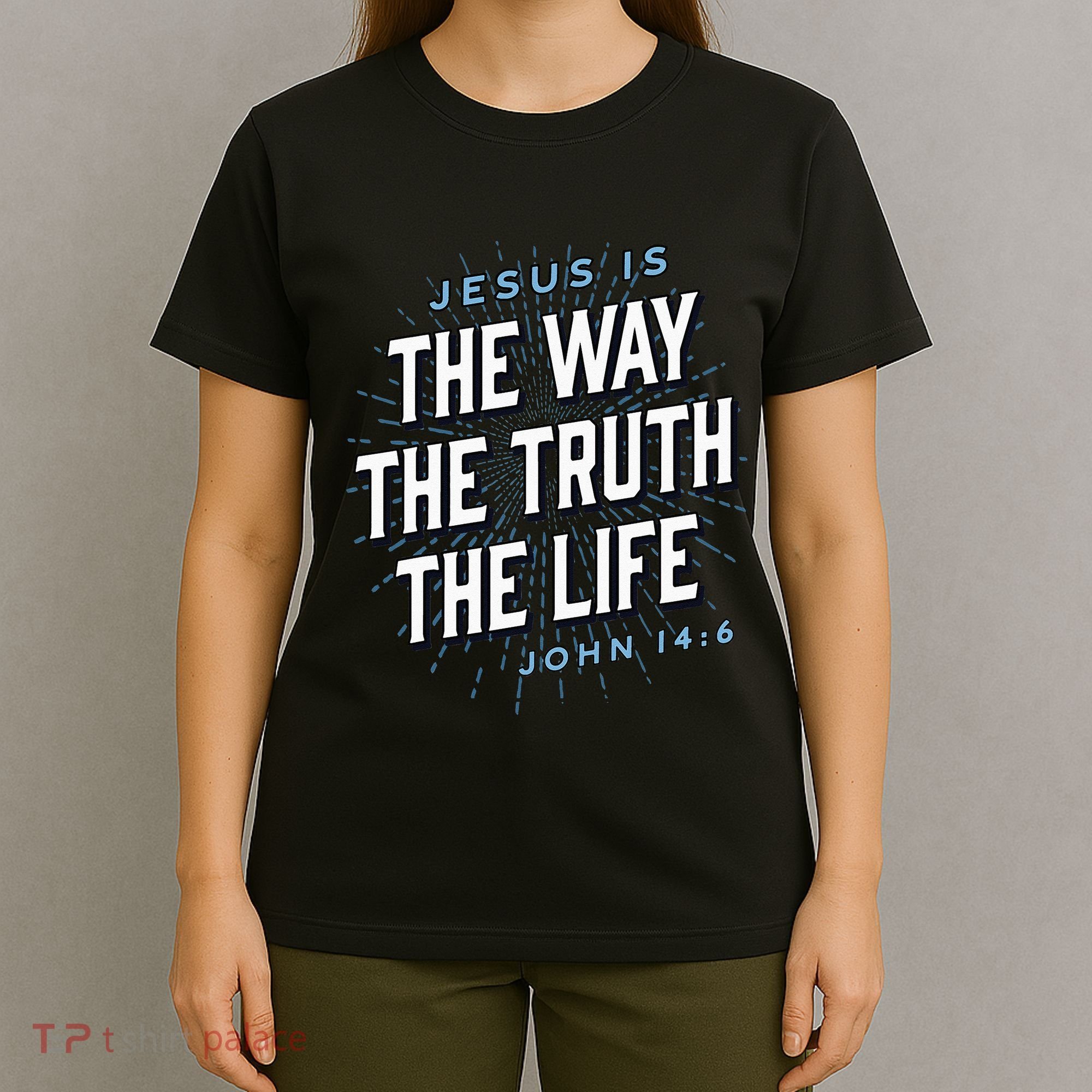 Jesus The Way Truth Life Christian John 146 Bible Verse T-Shirt