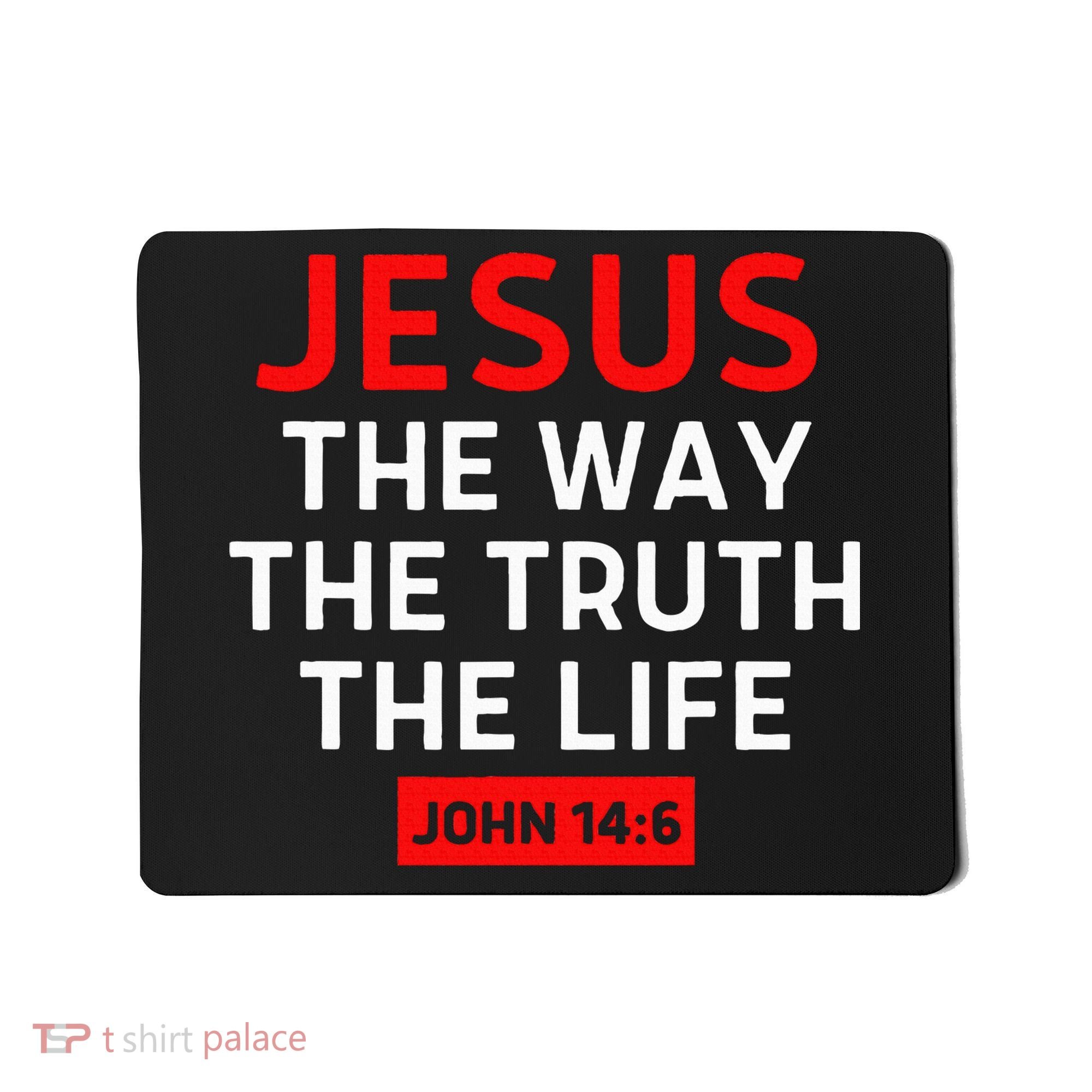 Jesus The Way Truth Life John 146 Christian Bible Verse Mousepad