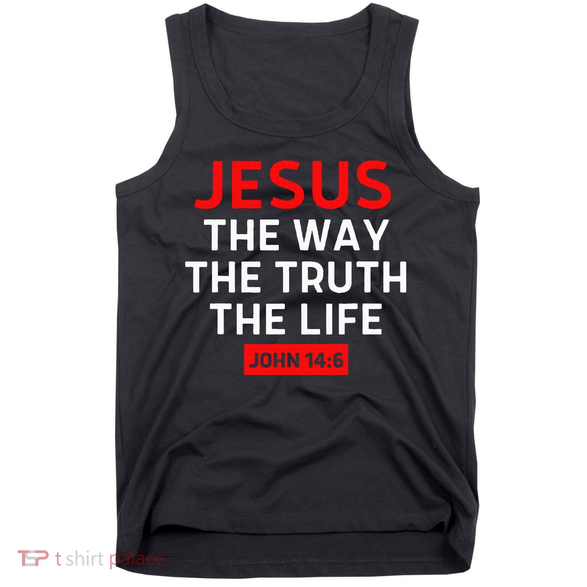 Jesus The Way Truth Life John 146 Christian Bible Verse Tank Top