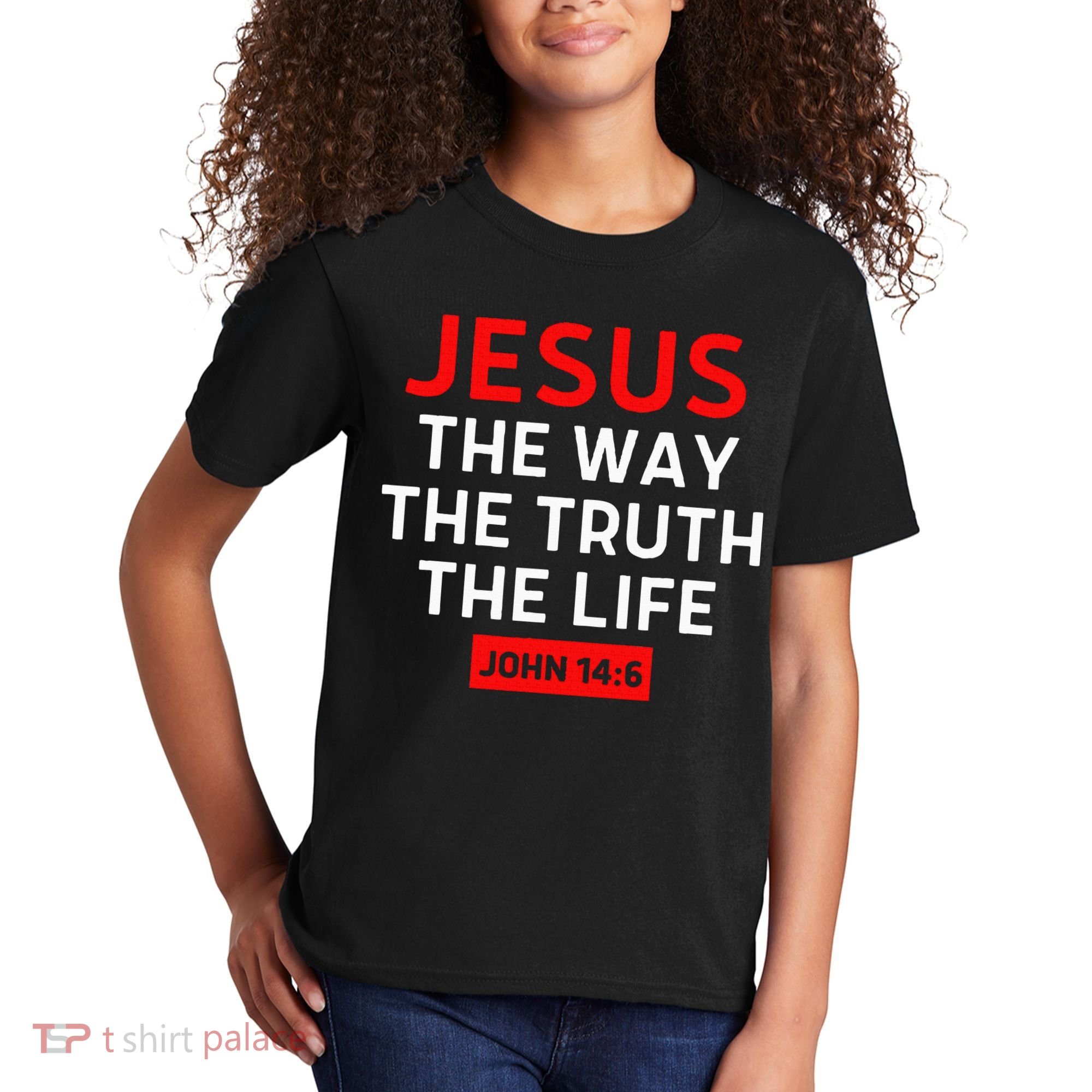 Jesus The Way Truth Life John 146 Christian Bible Verse Kids T-Shirt