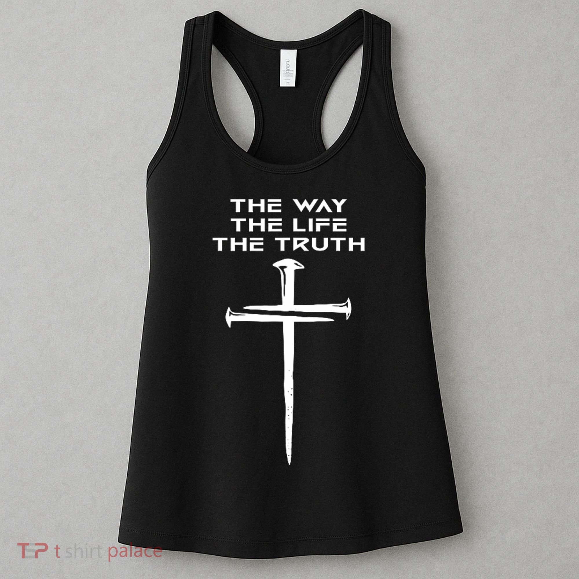 Jesus The Way Truth Life Christian Three Nails Cross Women's Tank Top