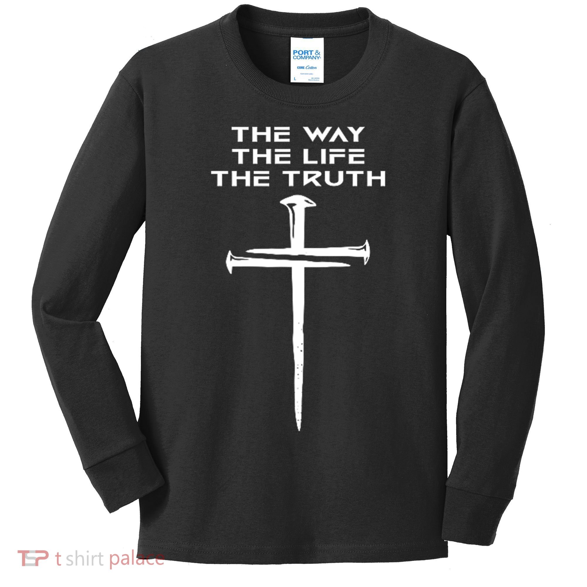 Jesus The Way Truth Life Christian Three Nails Cross Kids Long Sleeve Shirt