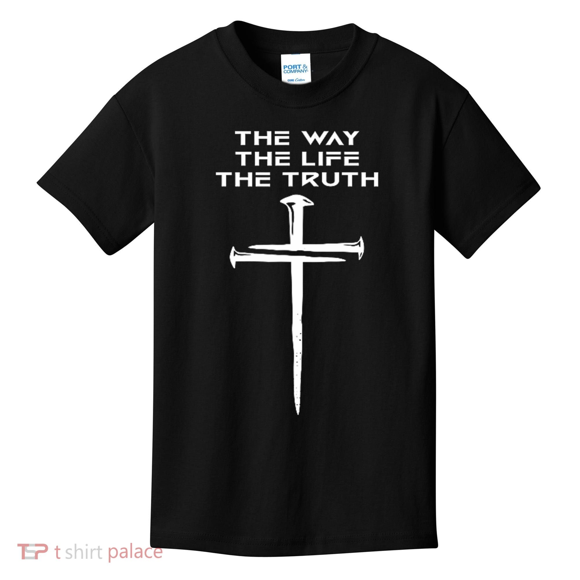Jesus The Way Truth Life Christian Three Nails Cross Kids T-Shirt