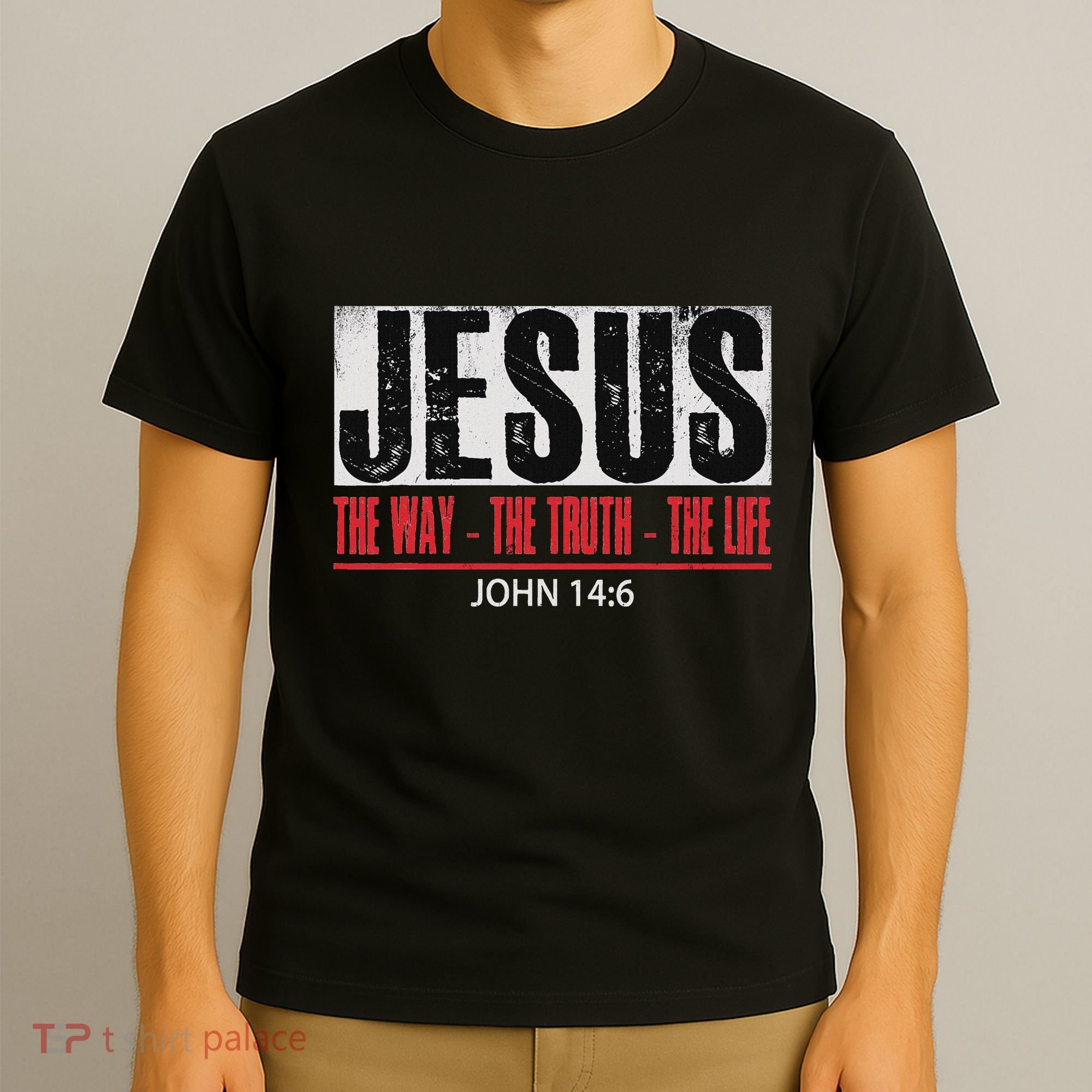 Jesus The Way The Truth The Life Religious Christian Bible T-Shirt