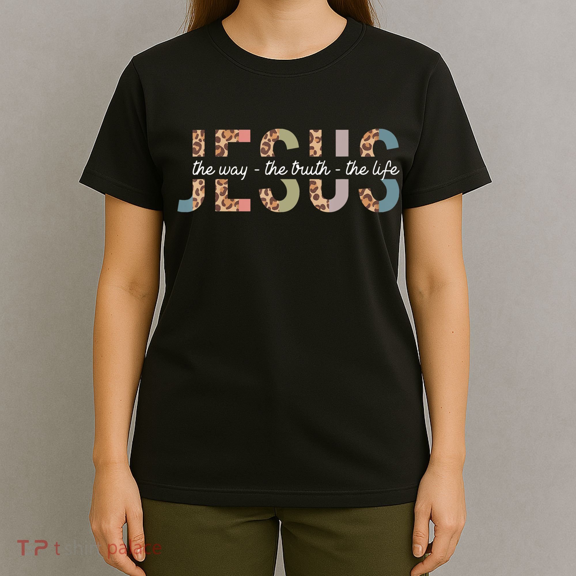 Jesus The Way The Truth The Life Leopard Christian Women T-Shirt