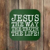 Jesus The Way The Truth The Life Coaster thumb 0