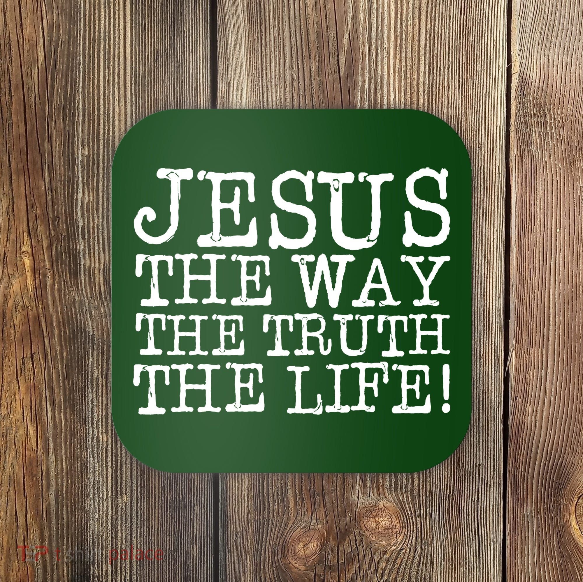 Jesus The Way The Truth The Life Coaster