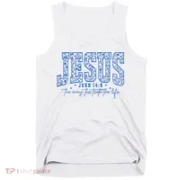 Jesus The Way The Truth The Life Tank Top thumb 0