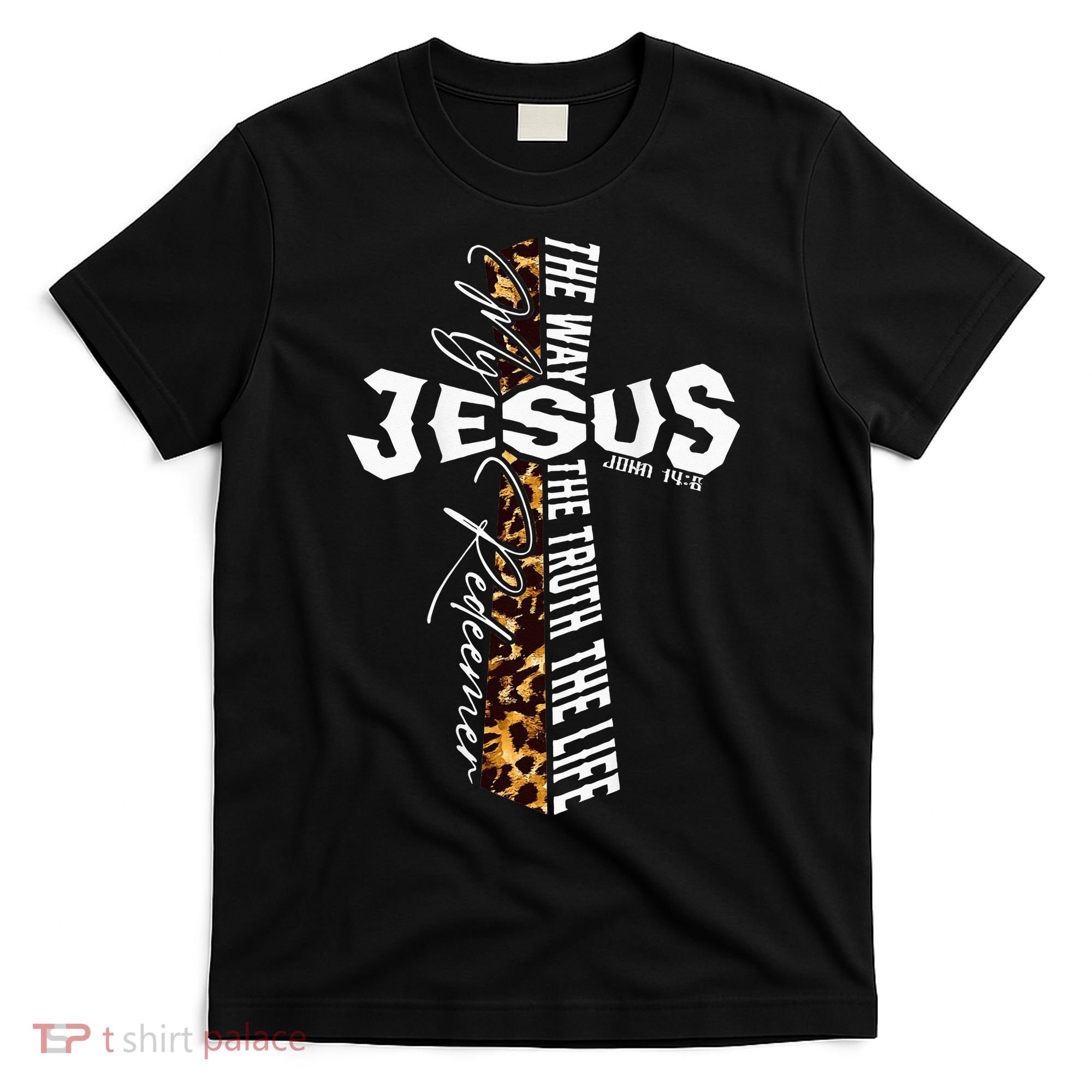 Jesus The Way Truth Life Leopard Cross Christian Faith T-Shirt
