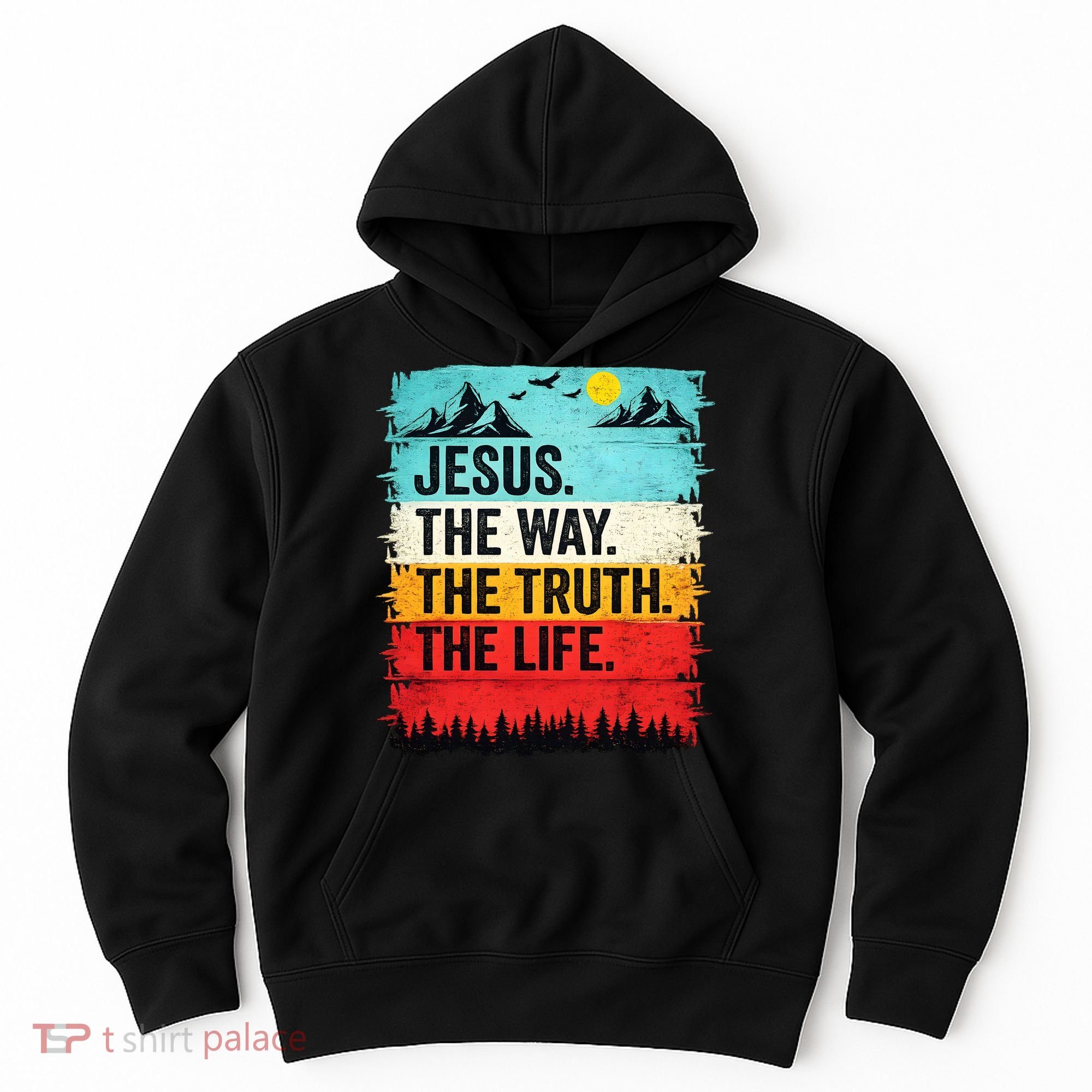 Jesus The Way Truth Life Christian Worship Hoodie