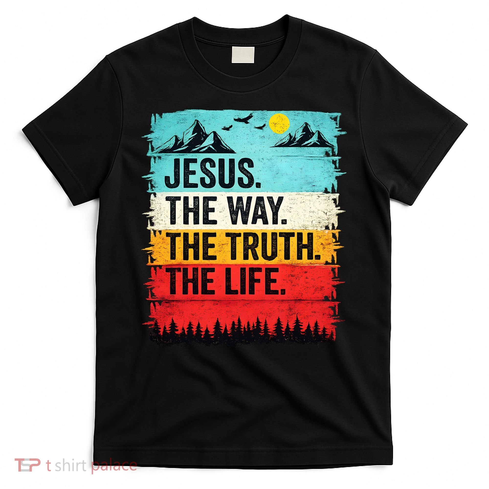 Jesus The Way Truth Life Christian Worship T-Shirt