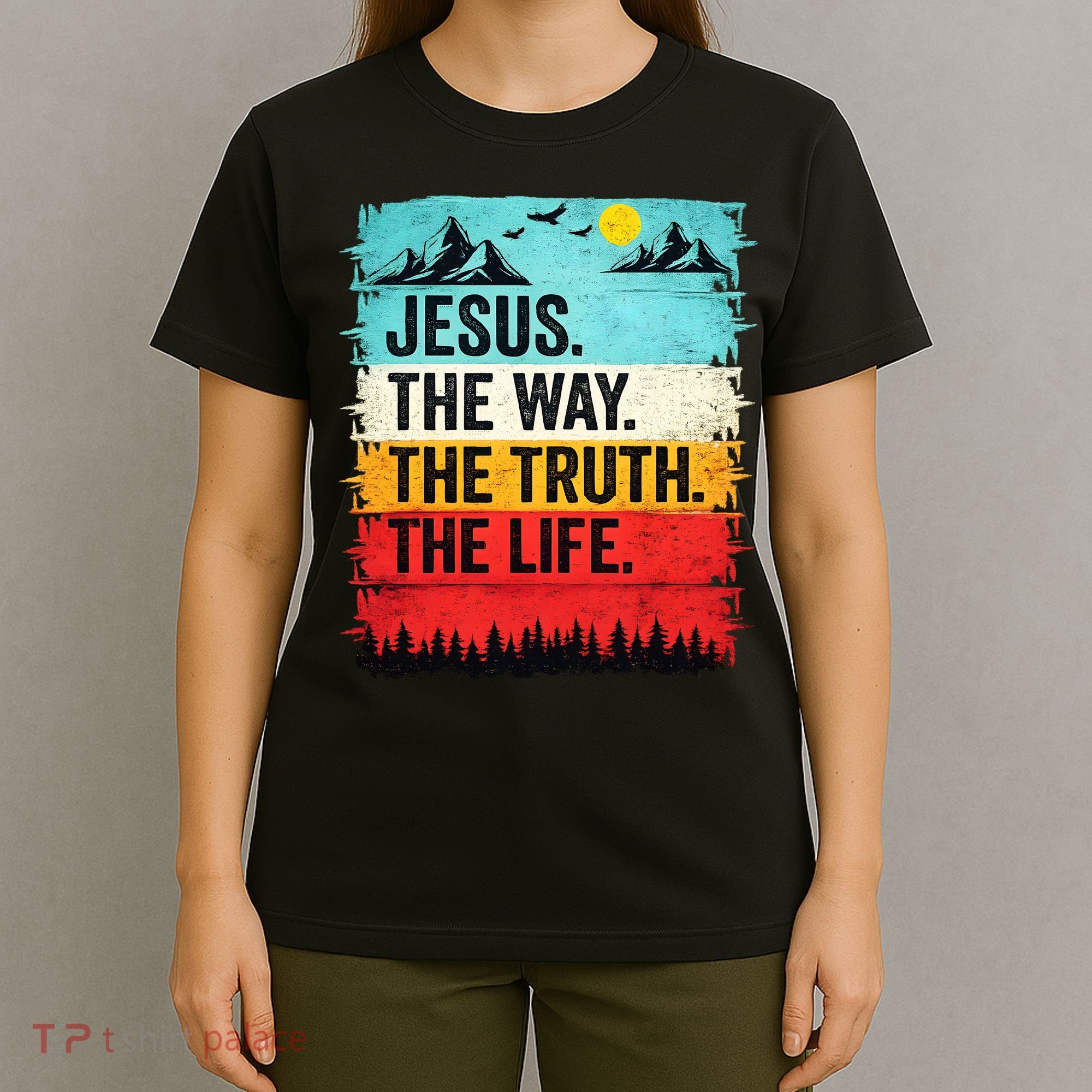 Jesus The Way Truth Life Christian Worship T-Shirt