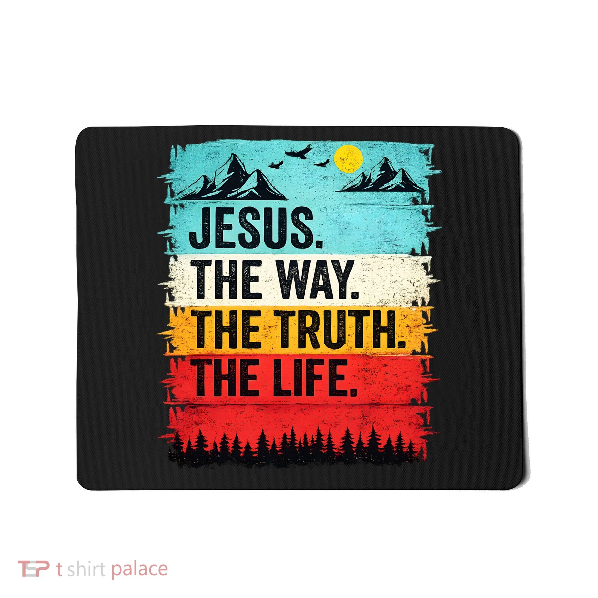 Jesus The Way Truth Life Christian Worship Mousepad