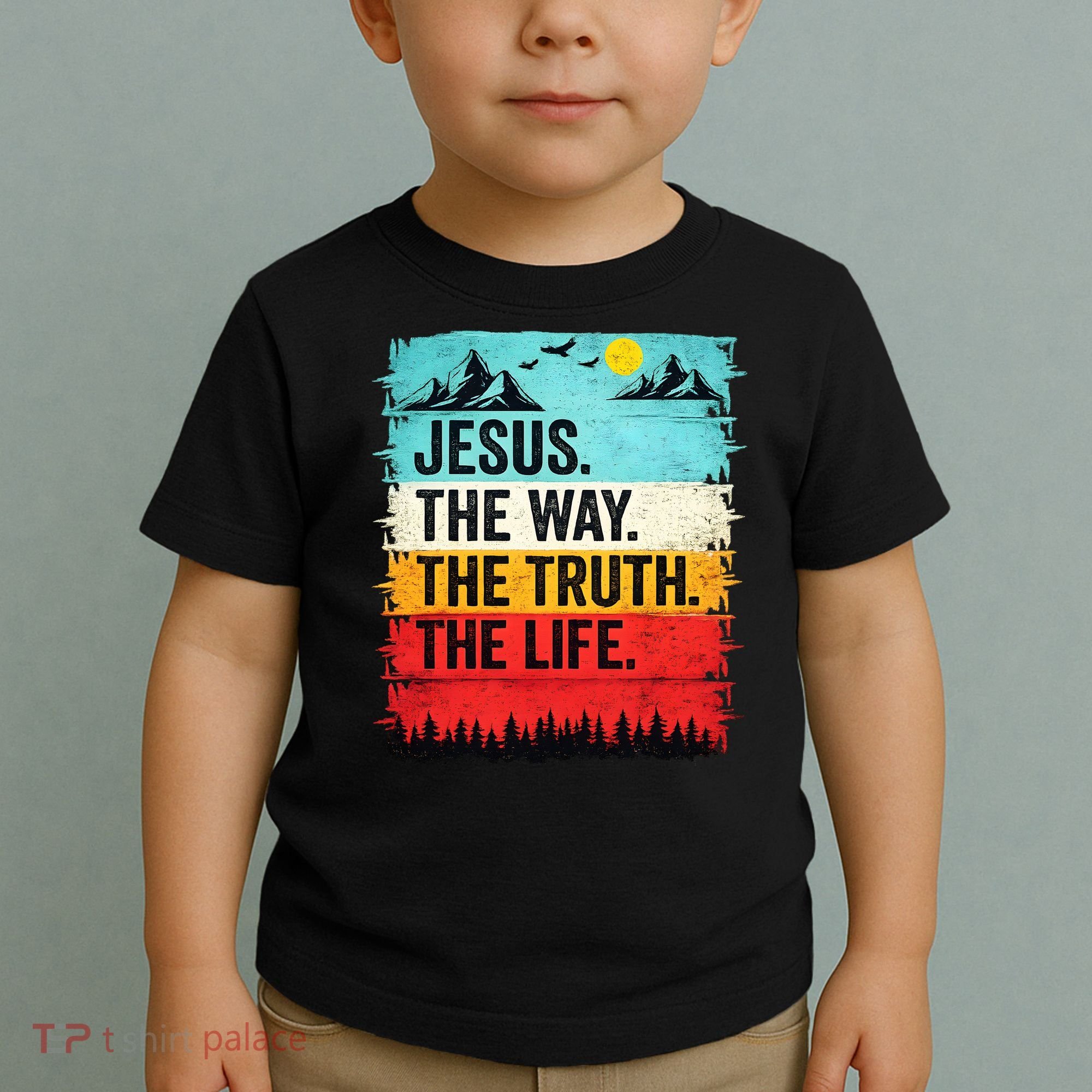 Jesus The Way Truth Life Christian Worship Toddler T-Shirt