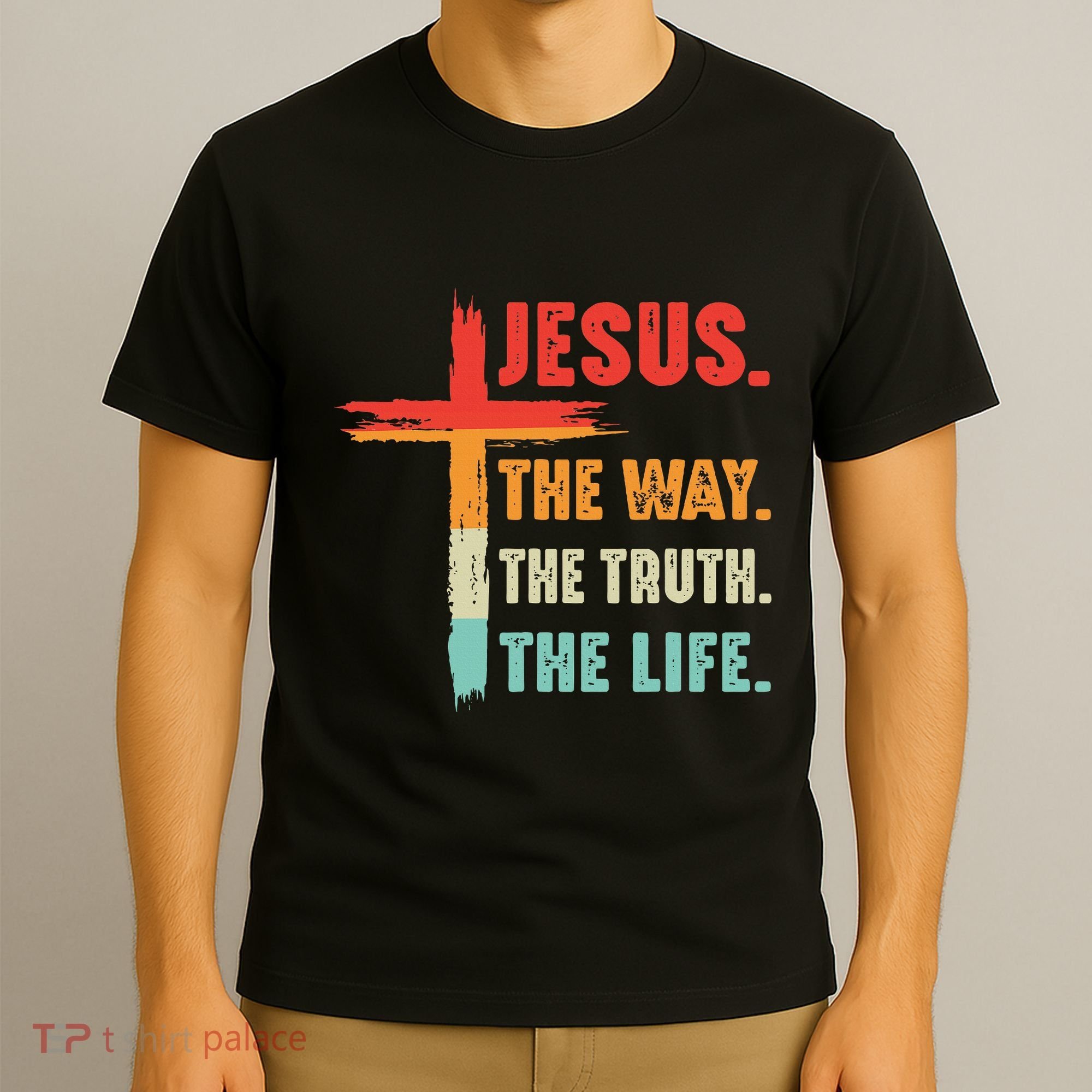 Jesus The Way The Truth The Life Christian T-Shirt