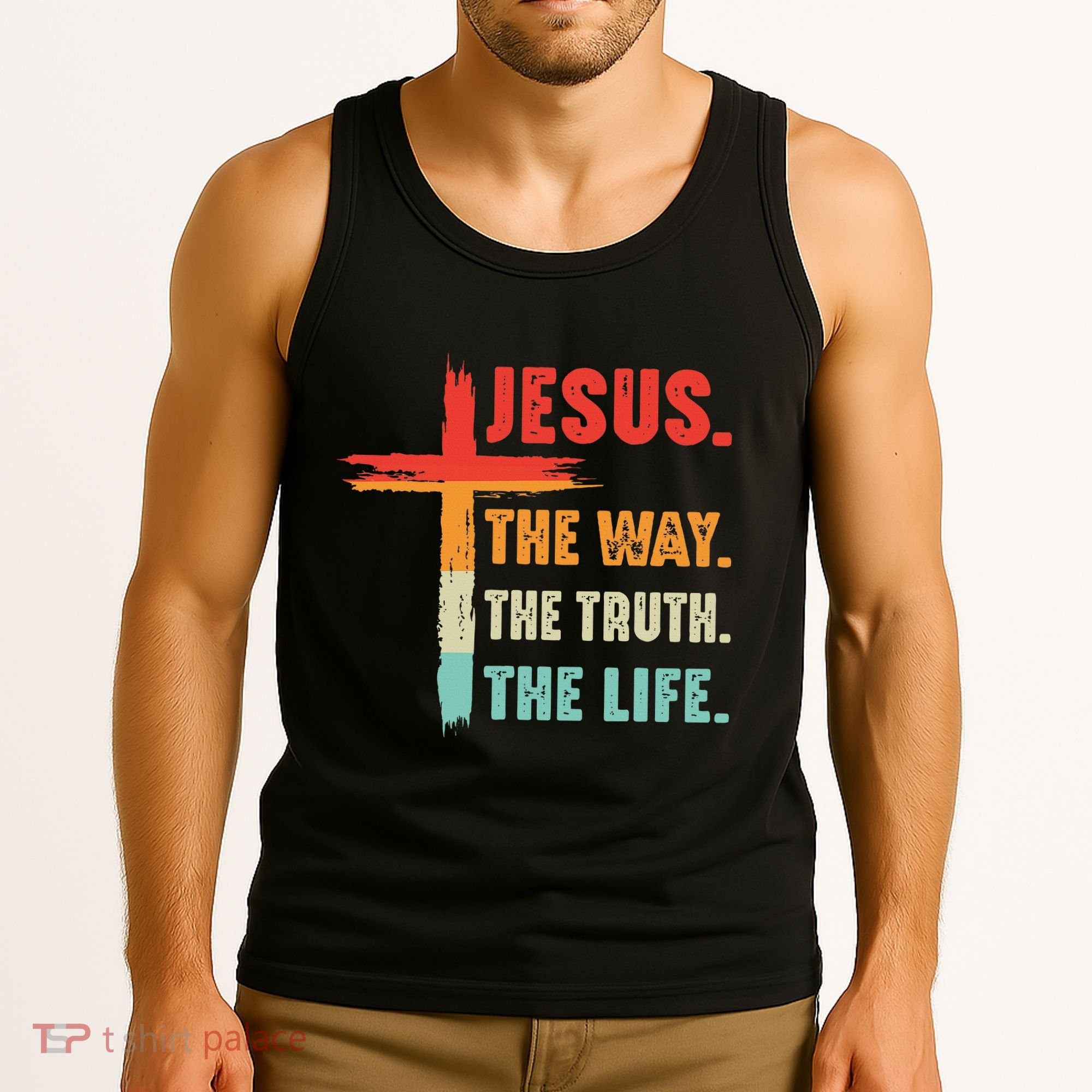 Jesus The Way The Truth The Life Christian Tank Top
