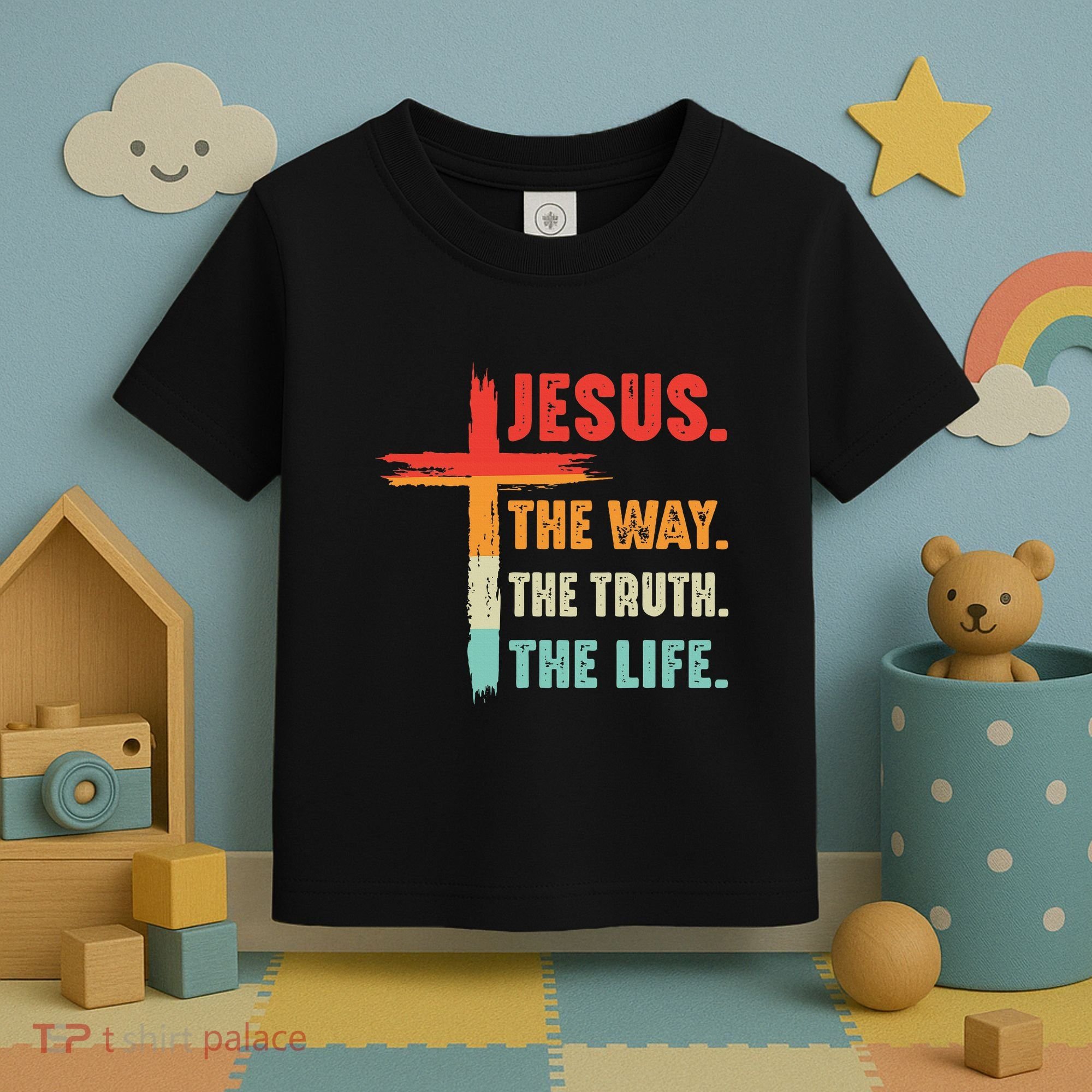 Jesus The Way The Truth The Life Christian Toddler T-Shirt