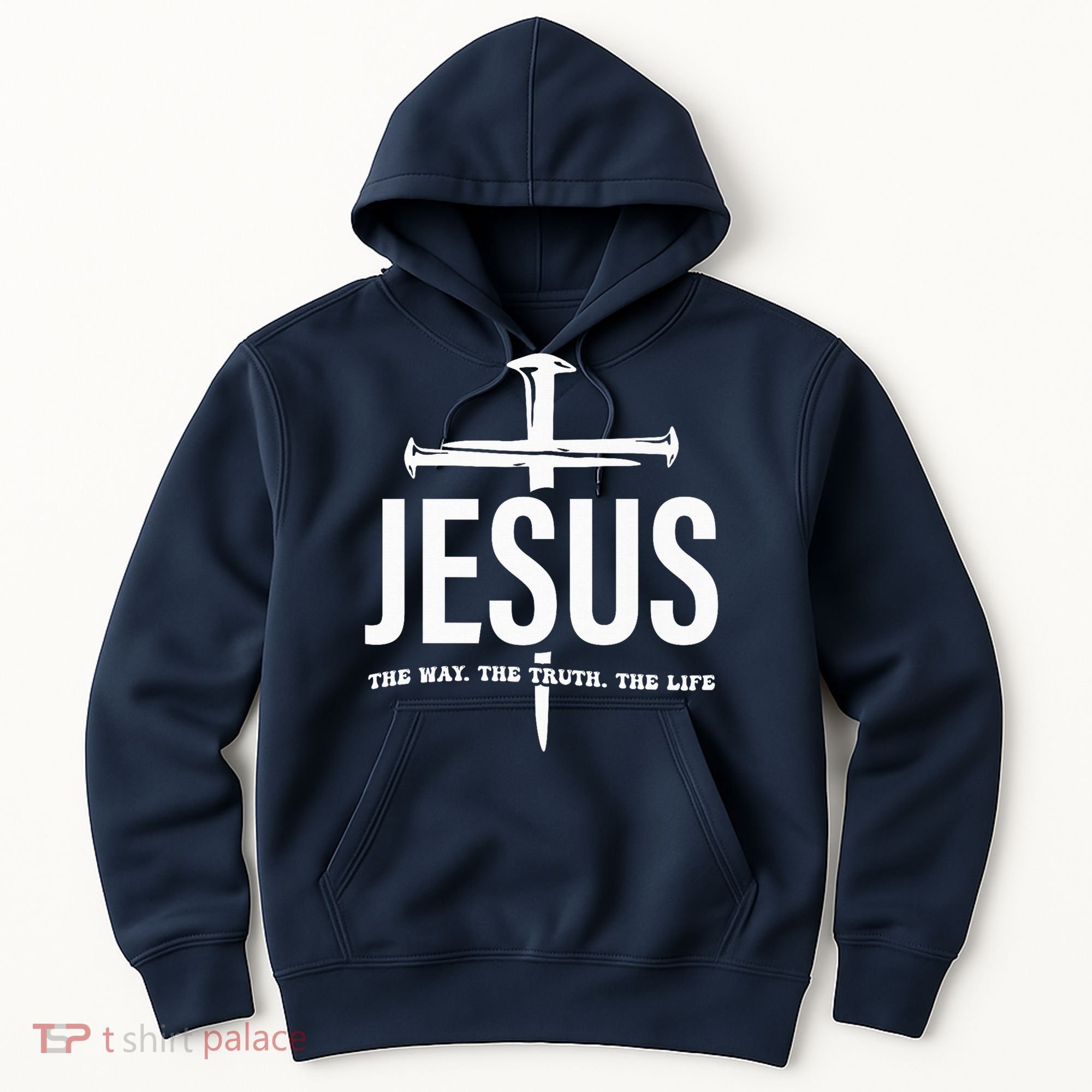 Jesus The Way. The Truth. The Life Hoodie