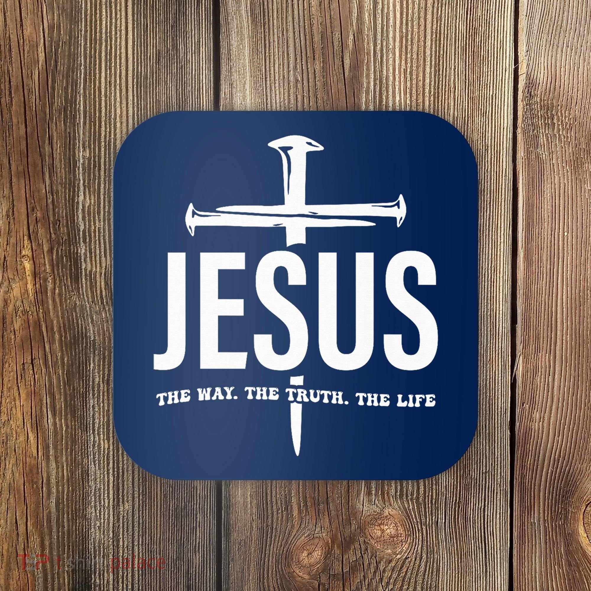 Jesus The Way. The Truth. The Life Coaster