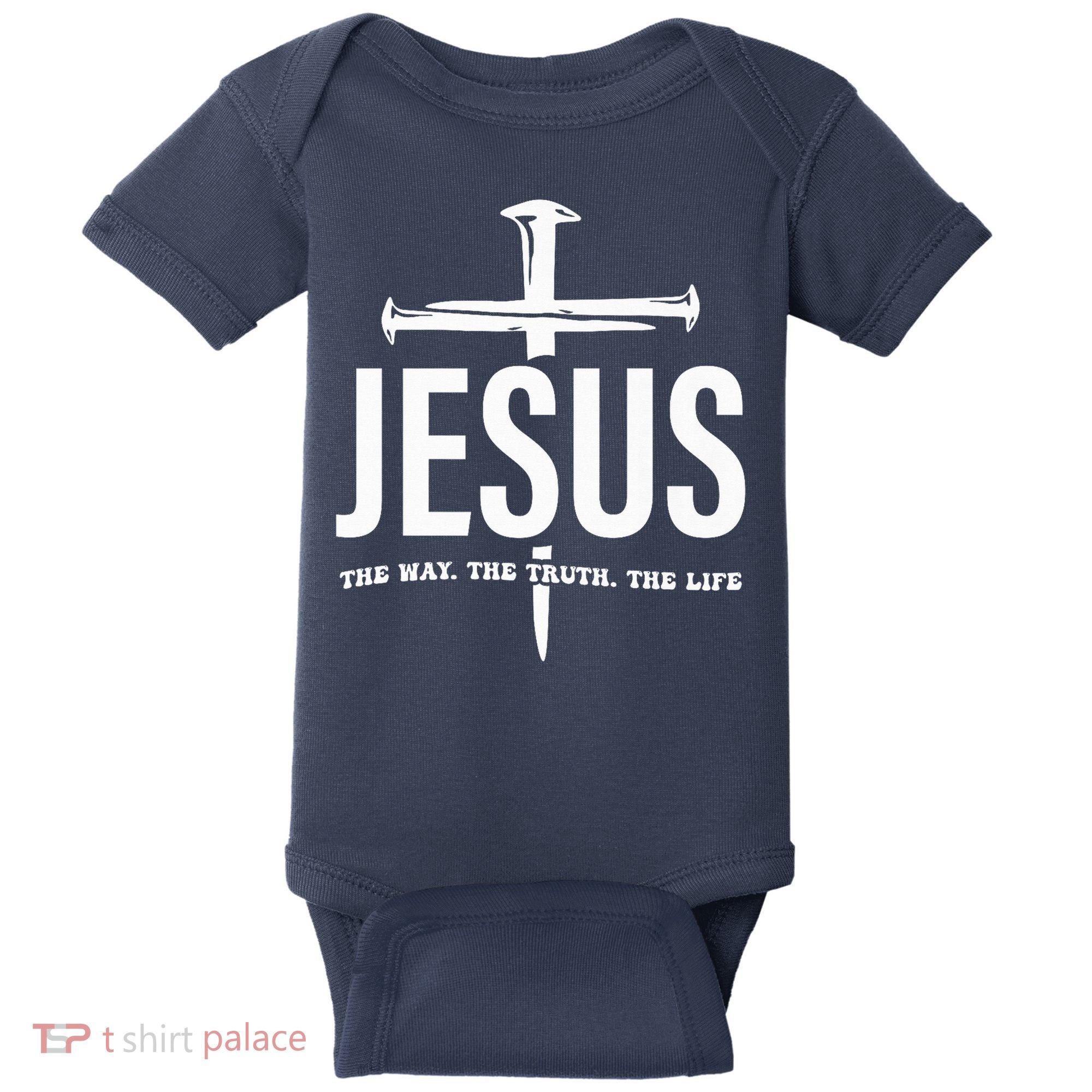Jesus The Way. The Truth. The Life Baby Bodysuit