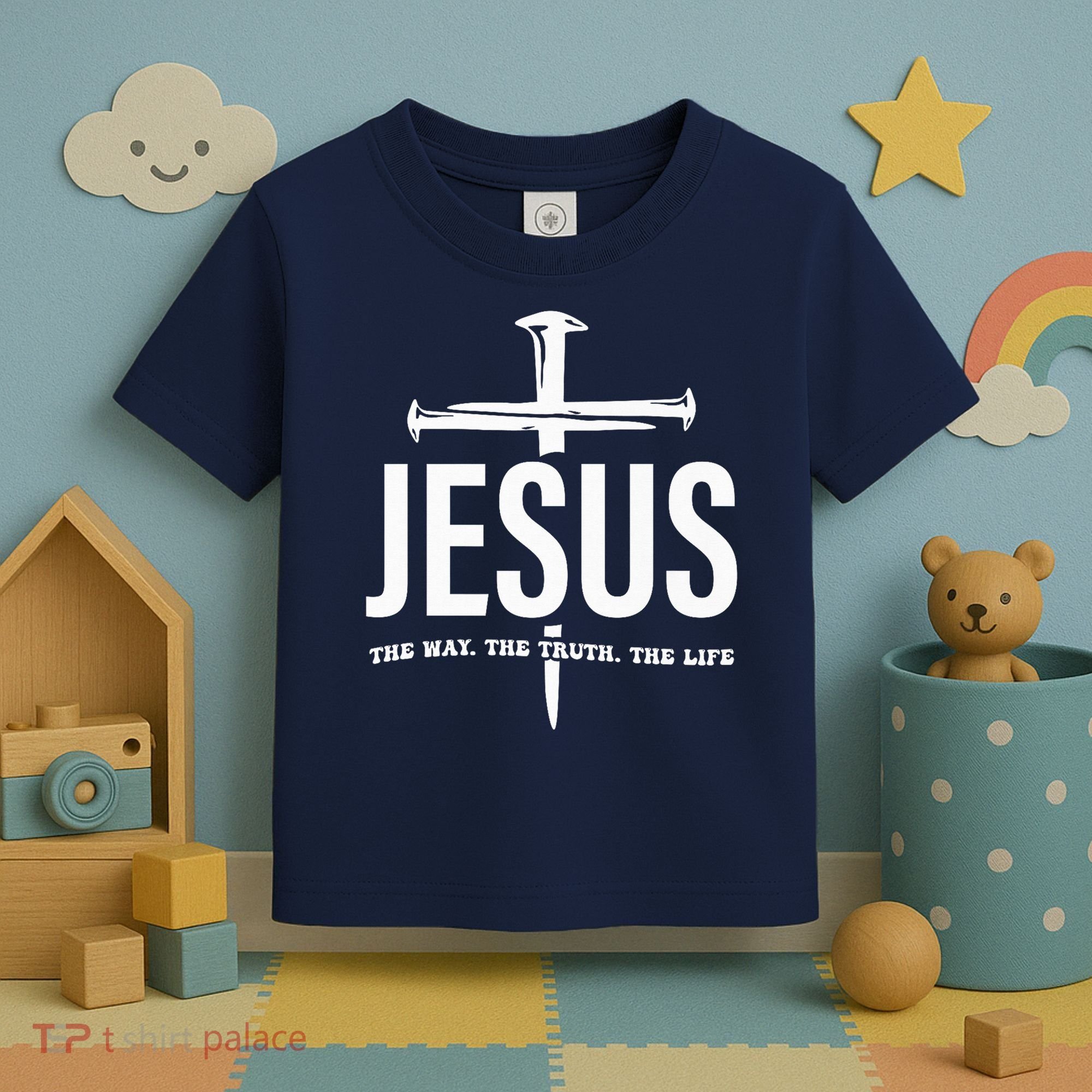 Jesus The Way. The Truth. The Life Toddler T-Shirt