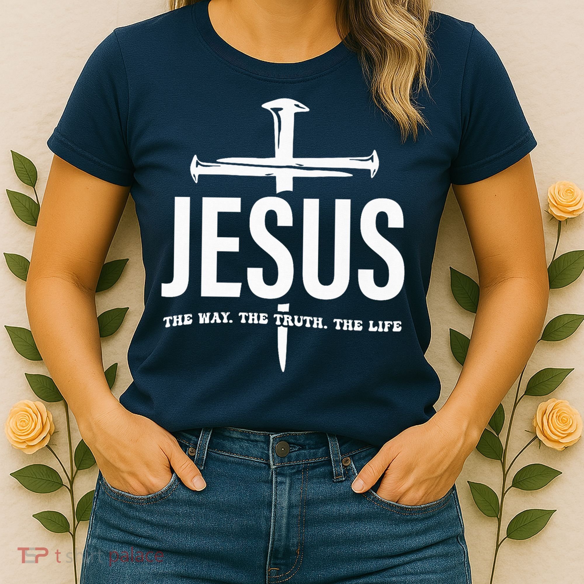 Jesus The Way. The Truth. The Life Women's T-Shirt