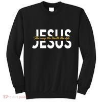 Jesus The Way And The Truth And The Life Sweatshirt thumb 0