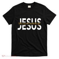 Jesus The Way And The Truth And The Life T-Shirt thumb 0