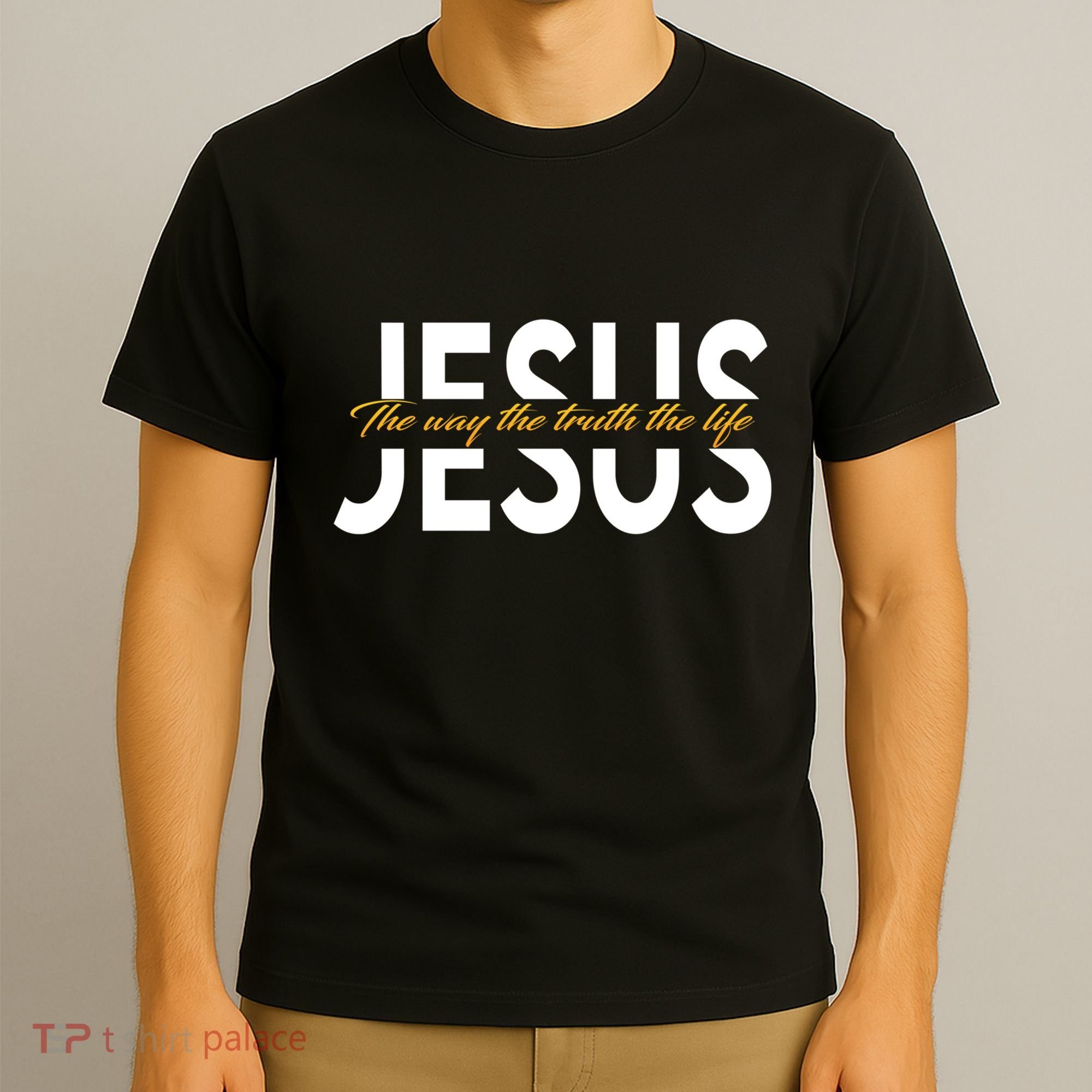 Jesus The Way And The Truth And The Life T-Shirt