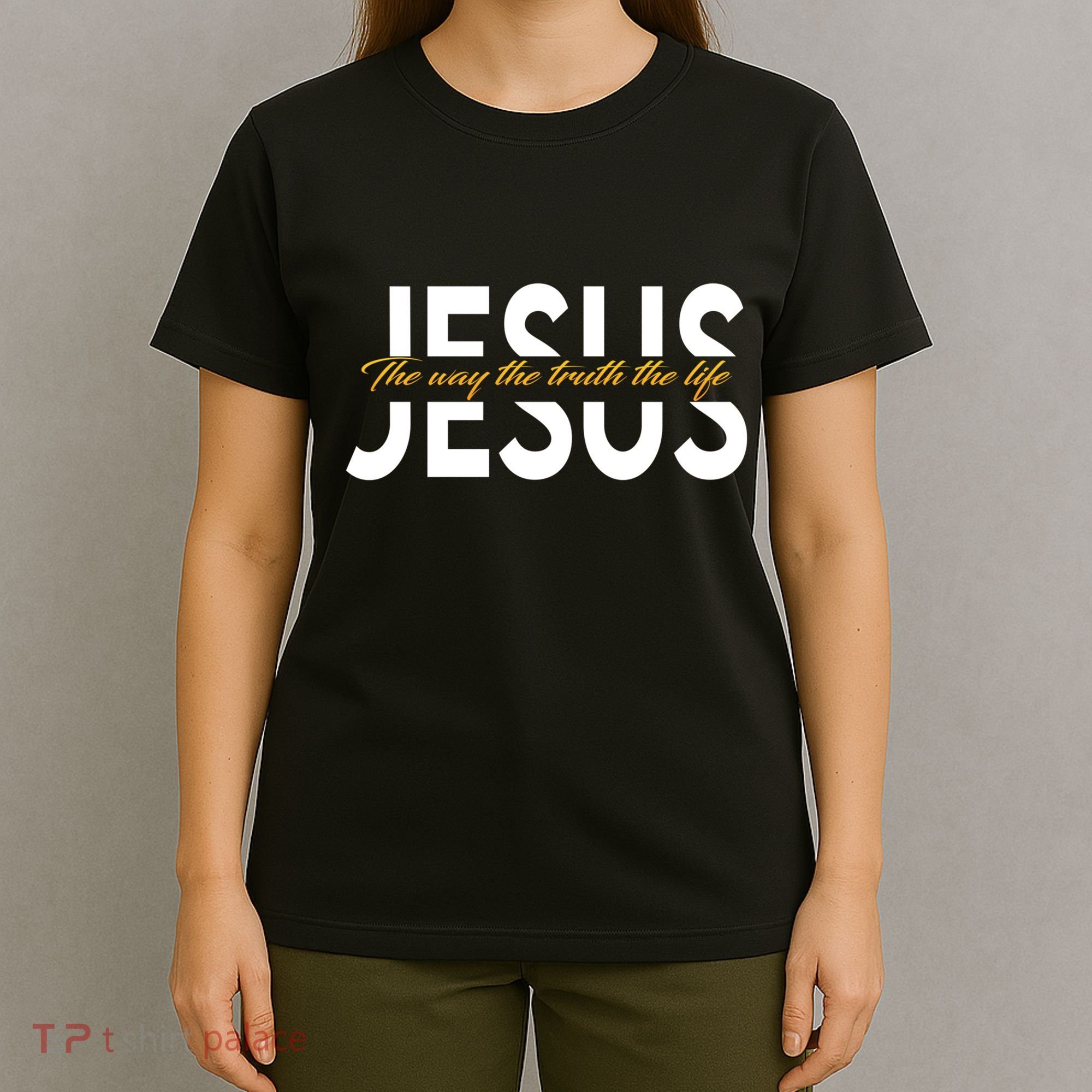 Jesus The Way And The Truth And The Life T-Shirt