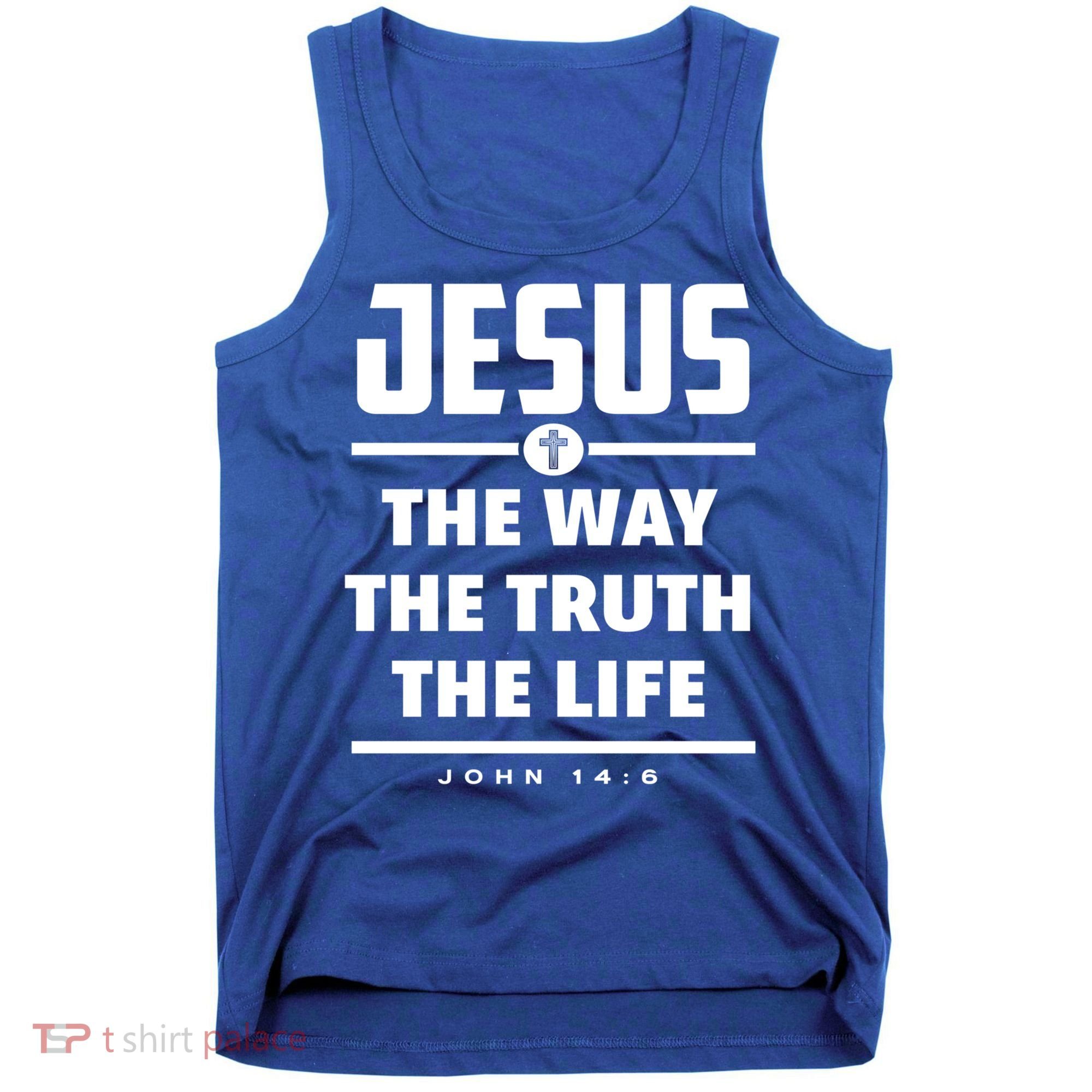Jesus The Way The Truth The Life Bible Verse Jesus Gift Tank Top