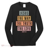 Jesus The Way Truth Life Bible Verse Long Sleeve Shirt thumb 0