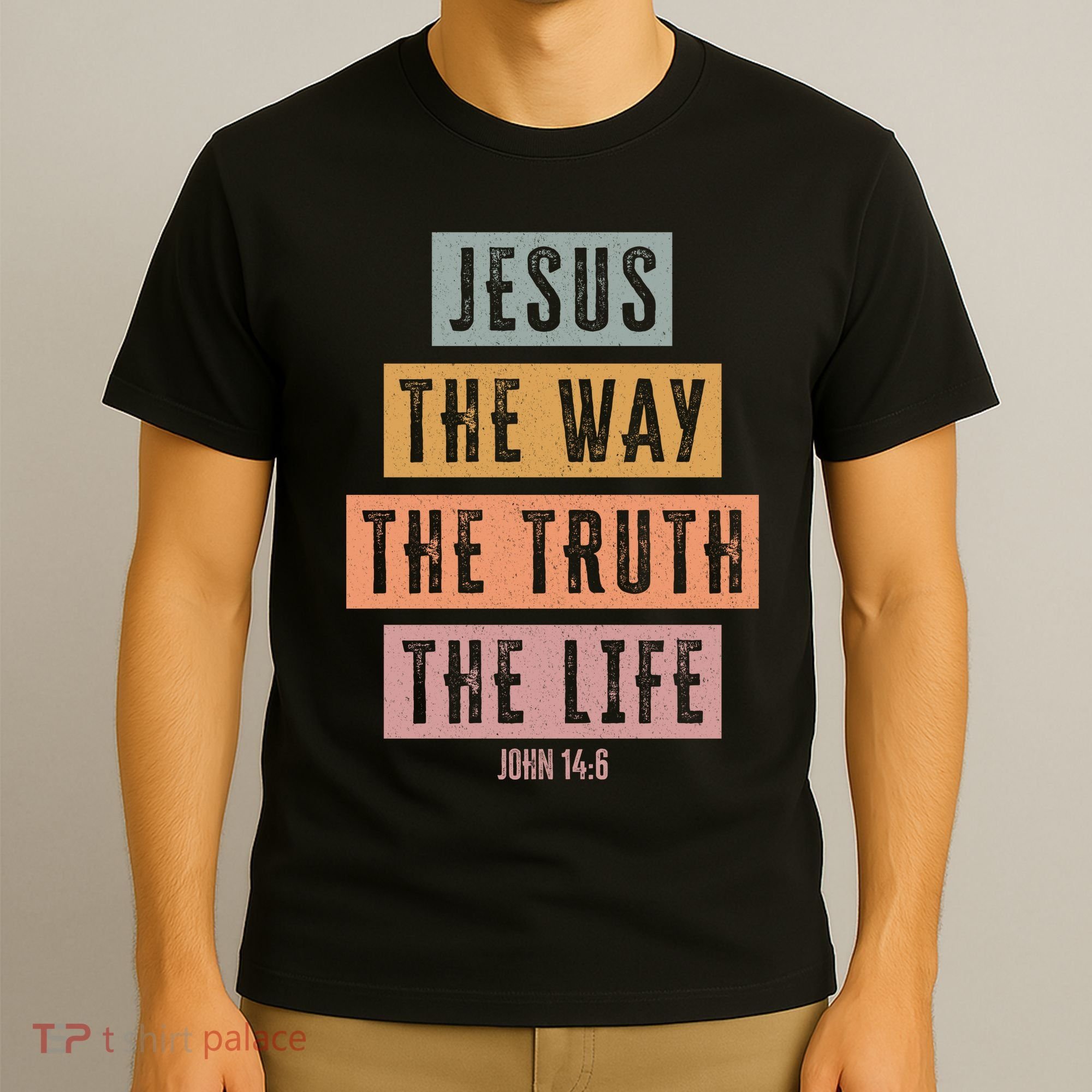 Jesus The Way Truth Life Bible Verse T-Shirt