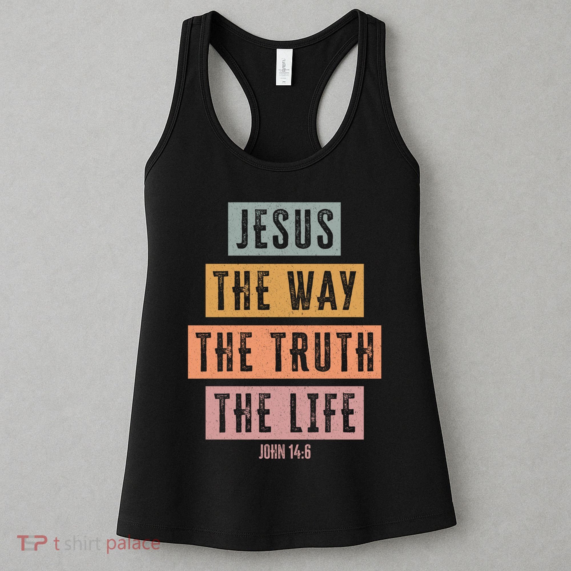 Jesus The Way Truth Life Bible Verse Women's Tank Top