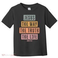 Jesus The Way Truth Life Bible Verse Toddler T-Shirt thumb 0