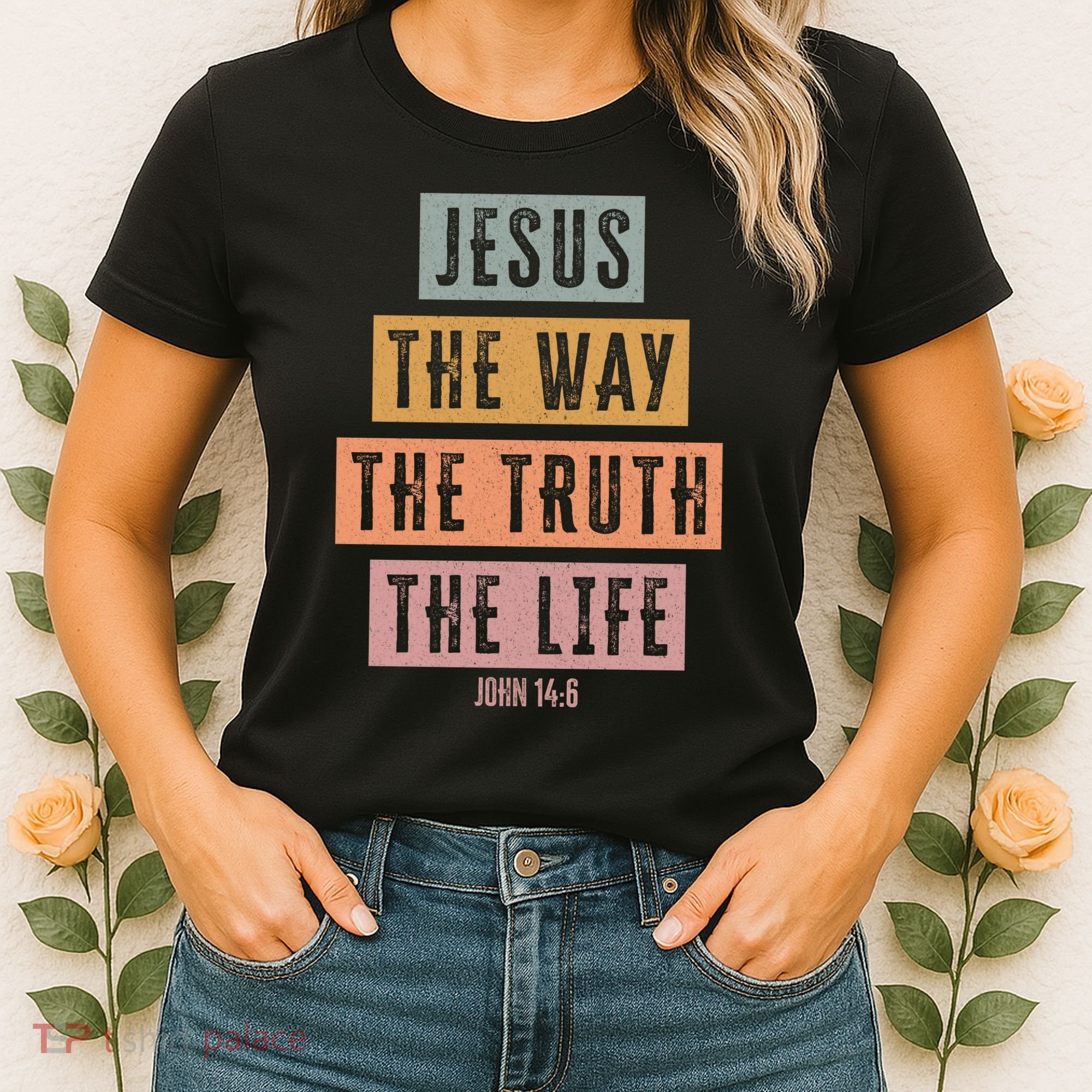 Jesus The Way Truth Life Bible Verse Women's T-Shirt