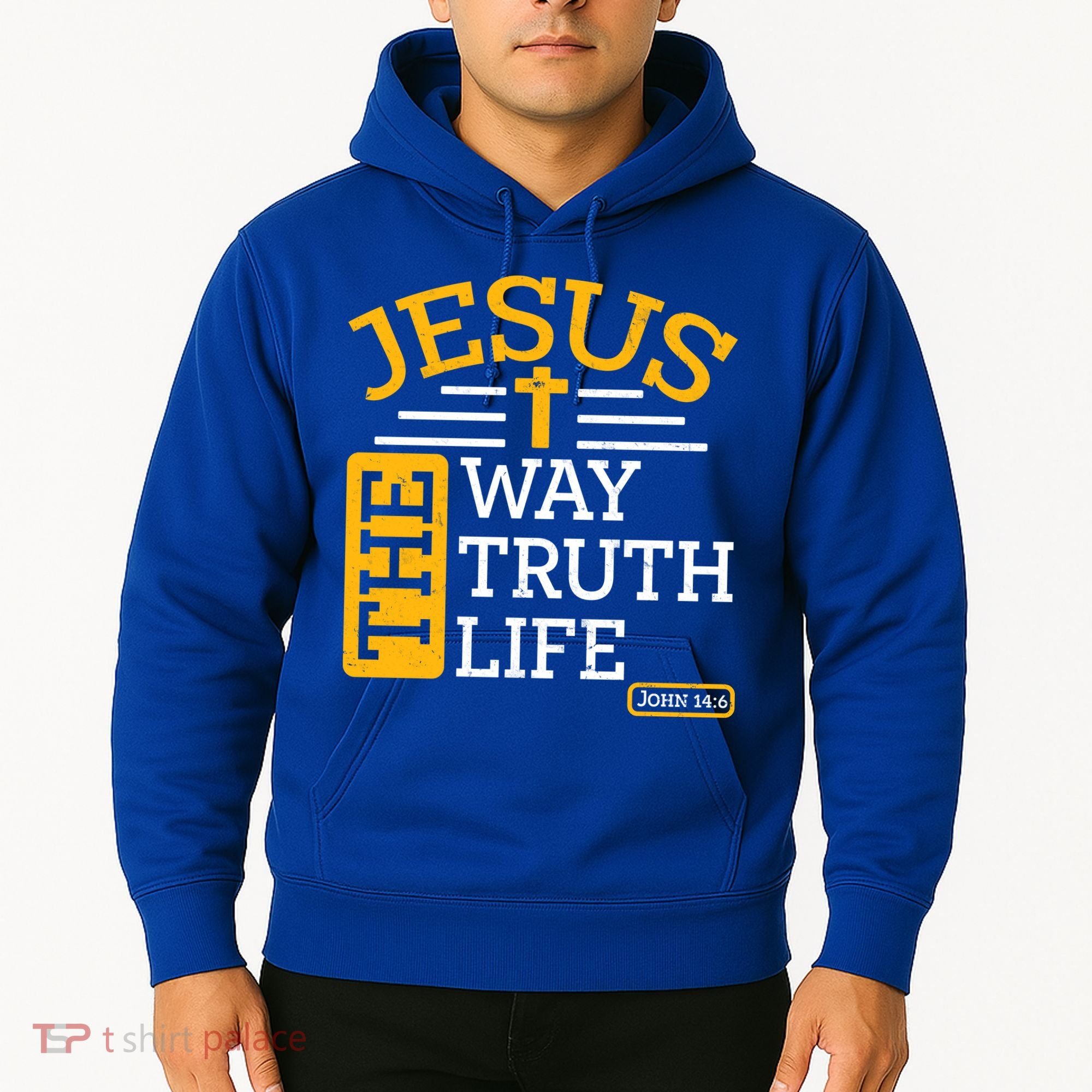 Jesus The Way Truth Life John 14:6 Hoodie